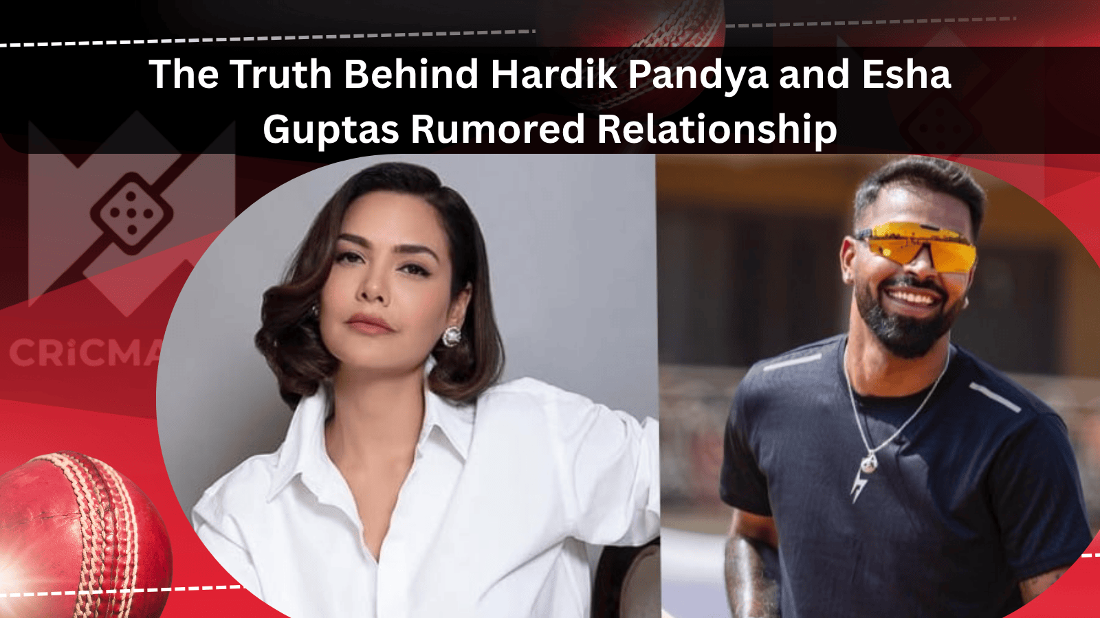 Hardik Pandya and Esha Guptas Rumored Relationship get to know with cricmatch